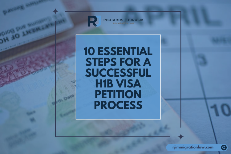 10 Essential Steps For A Successful H1b Visa Petition Process