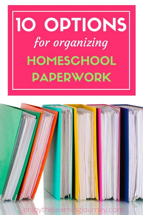 10 Options For Organizing Homeschool Paperwork Enjoy The Learning Journey