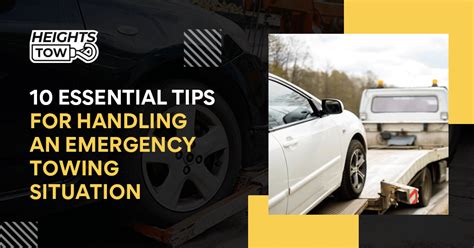 10 Tips For Handling An Emergency Towing Situation Heights Tow Llc