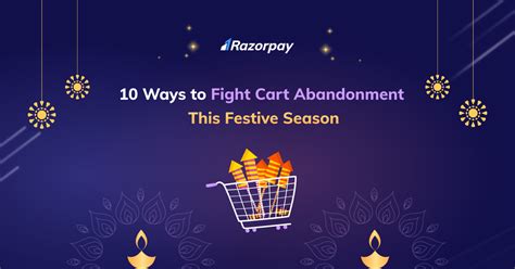 10 Ways To Fight Cart Abandonment This Festive Season Razorpay Blog