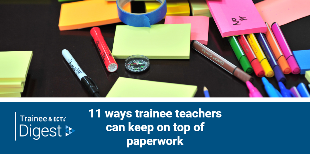 11 Ways Trainee Teachers Can Keep On Top Of Paperwork Twinkl Digest