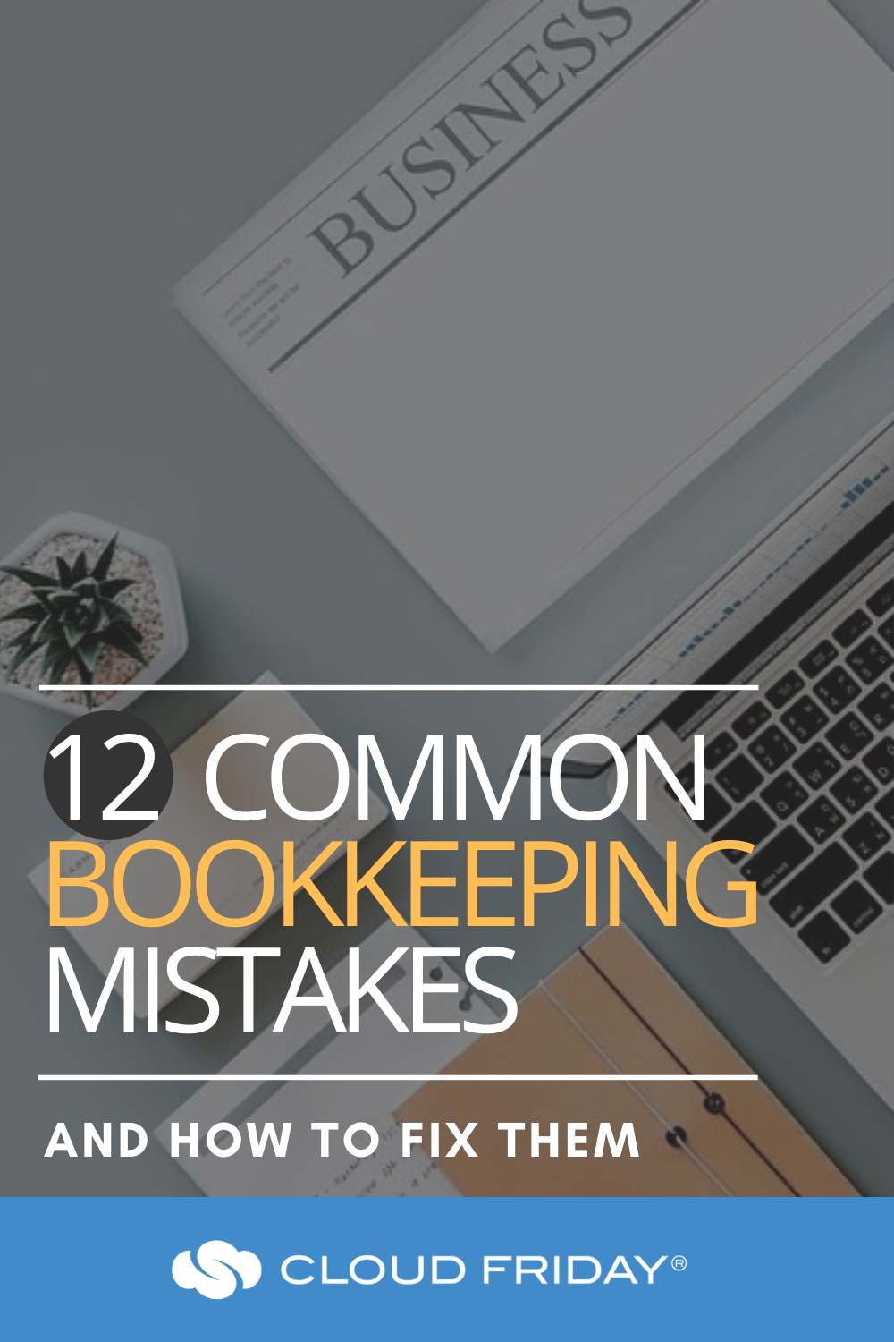 12 Common Bookkeeping Mistakes And How To Fix Them Small Business