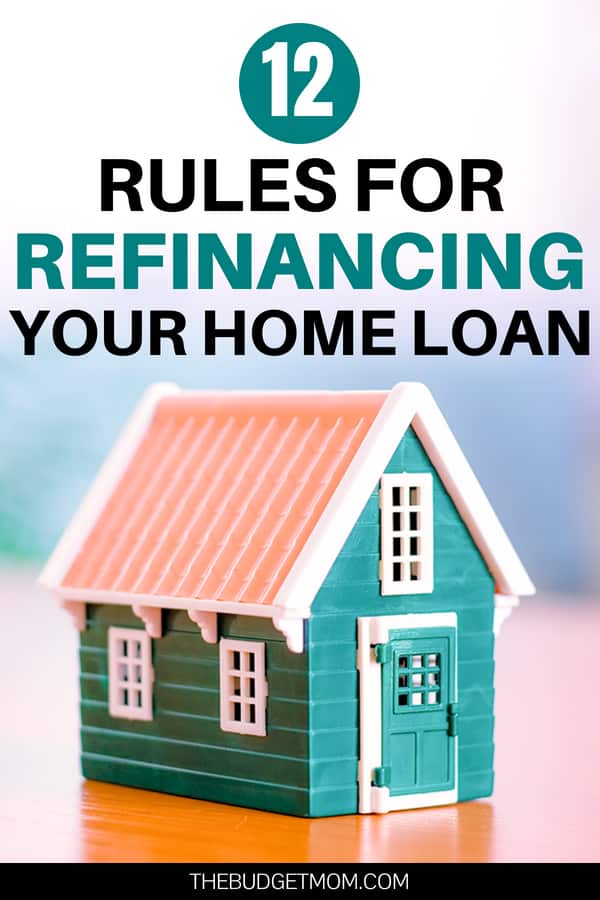 12 Rules For Refinancing Your Home Loan Pinterest Final The Budget Mom