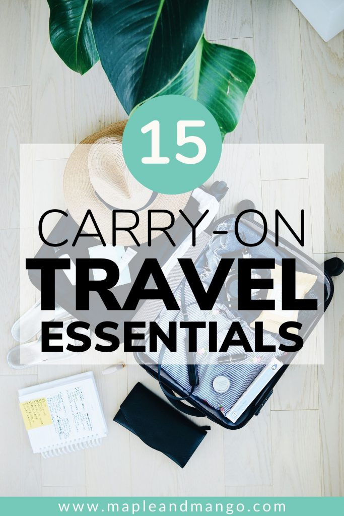 15 Carry On Travel Essentials Maple Mango Packing Tips For Travel