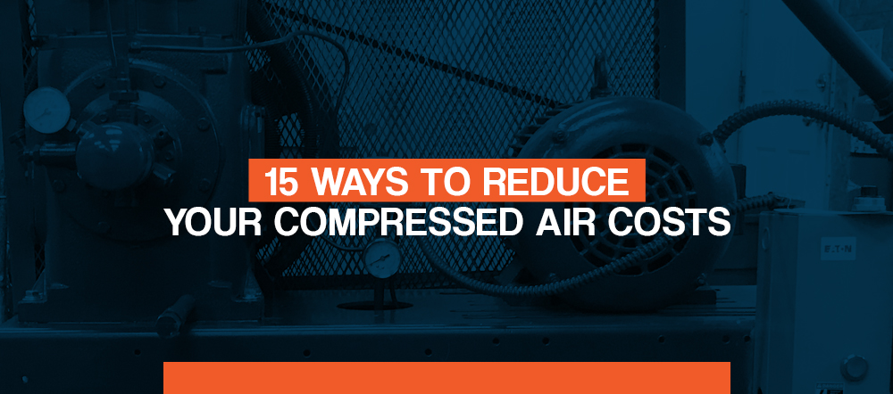 15 Ways To Reduce Your Compressed Air Costs Quincy Compressor