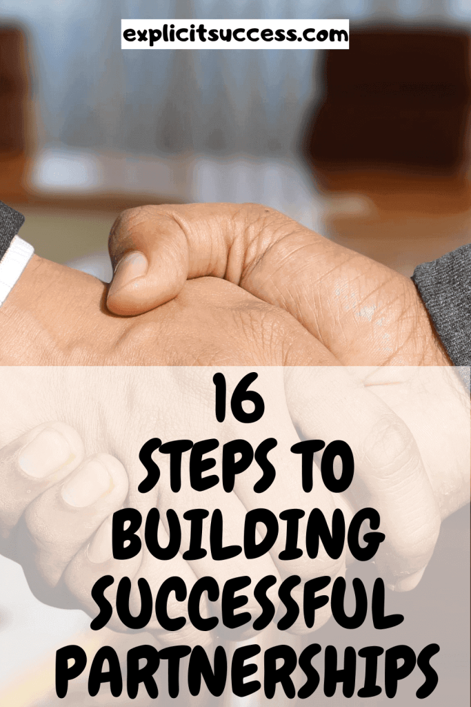 16 Steps To Building Successful Partnerships Explicit Success