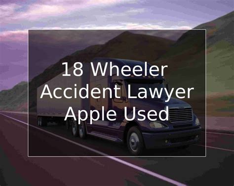 18 Wheeler Accident Lawyer Apple Used Store