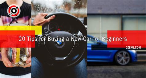 20 Tips For Buying A New Car For Beginners Ozeku