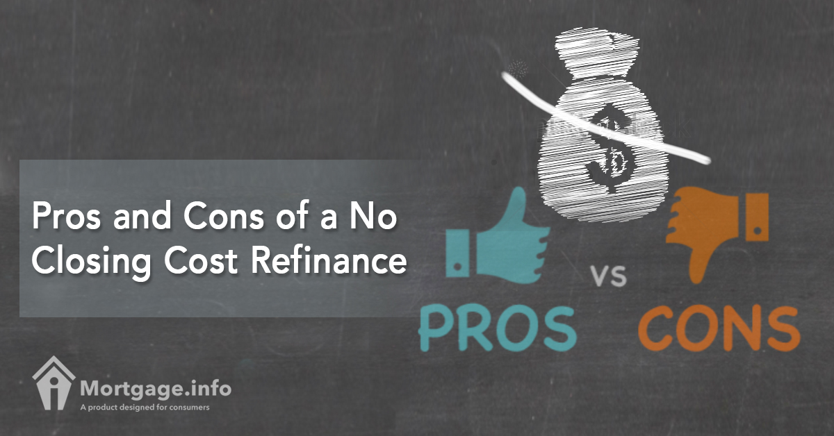 2017 Pros And Cons Of A No Closing Cost Refinance Mortgage Info