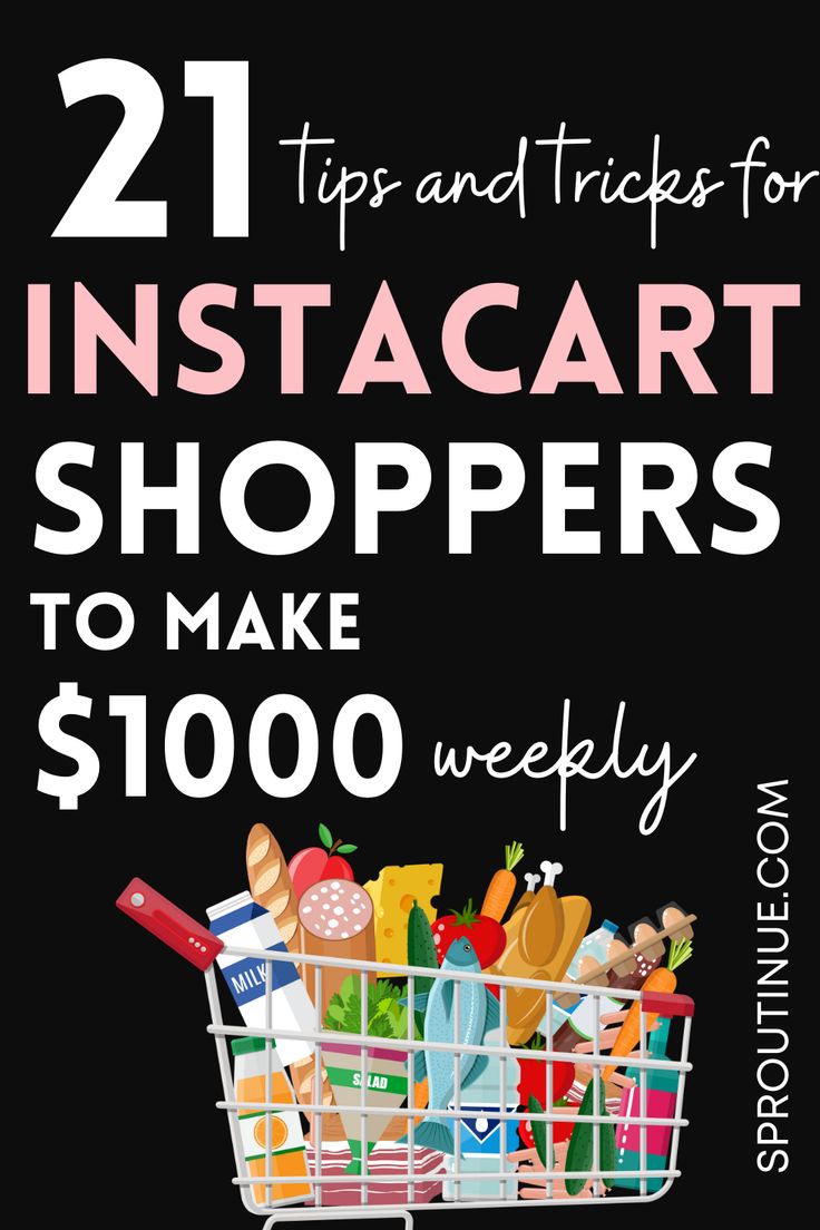 21 Instacart Shopper Tips To Make 1000 Weekly