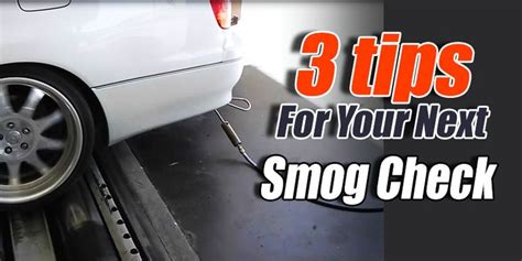 3 Tips That Can Help With Your Next Smog Check Smog Check Car Care Tips Tips