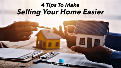 4 Tips To Make Selling Your Home Easier The Pinnacle List