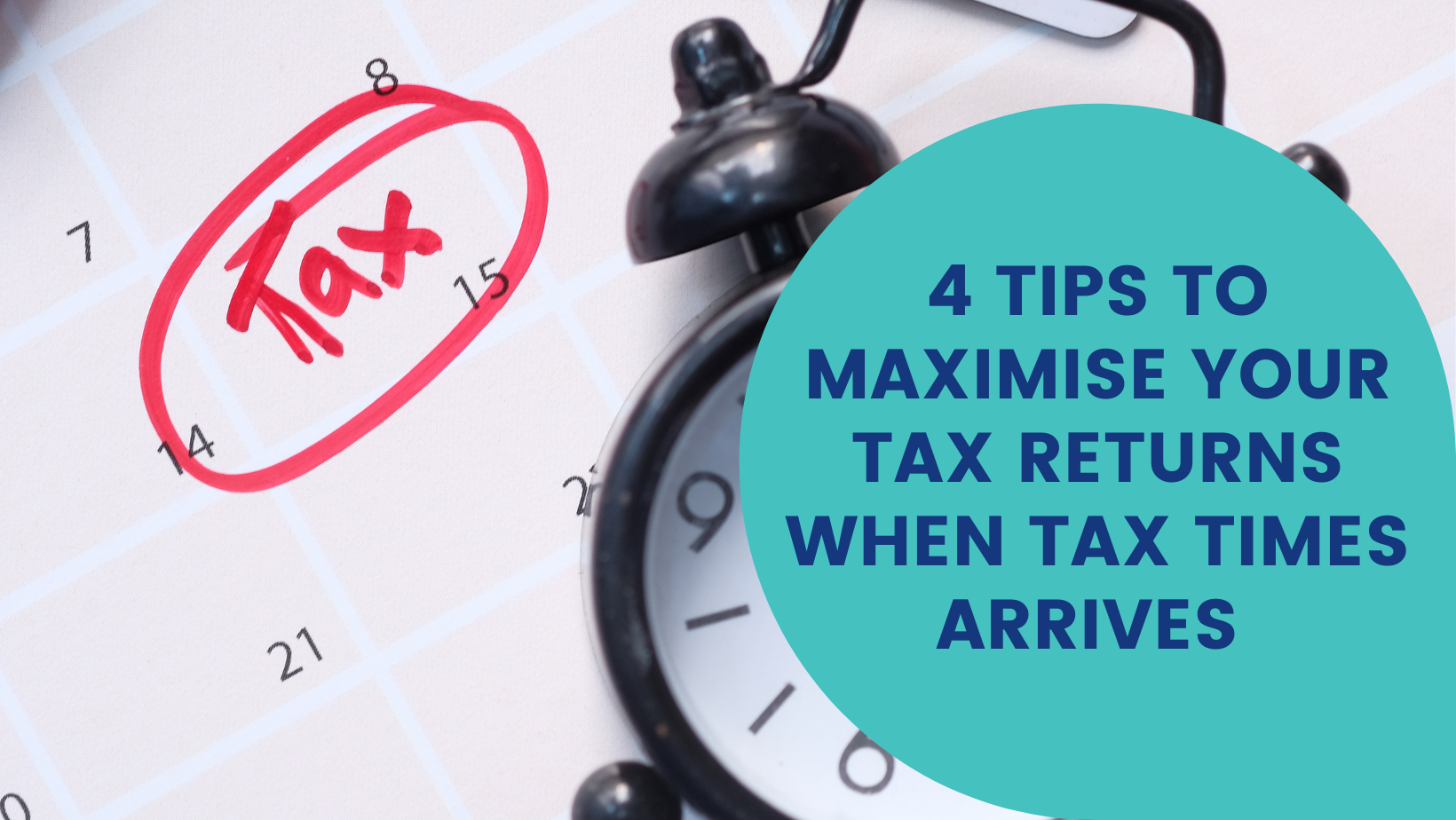 4 Tips To Maximise Tax Returns When Tax Time Arrives