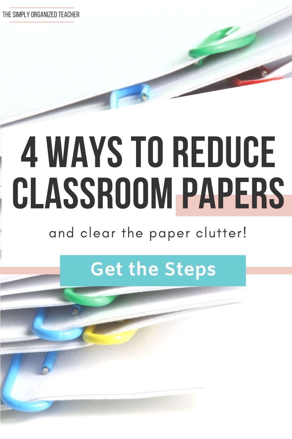 4 Ways To Conquer The Classroom Paper Mess Classroom Organization Tips