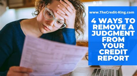 4 Ways To Remove A Judgment From Your Credit Report Thecredit King