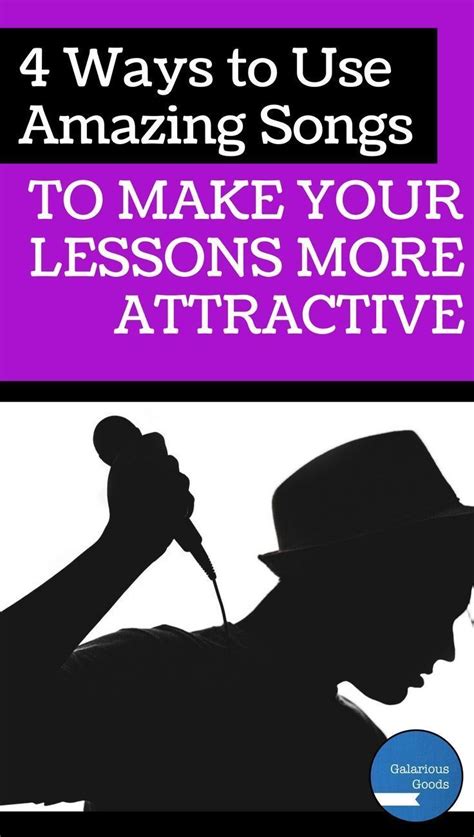 4 Ways To Use Songs To Make Your Lessons Sing Galarious Goods