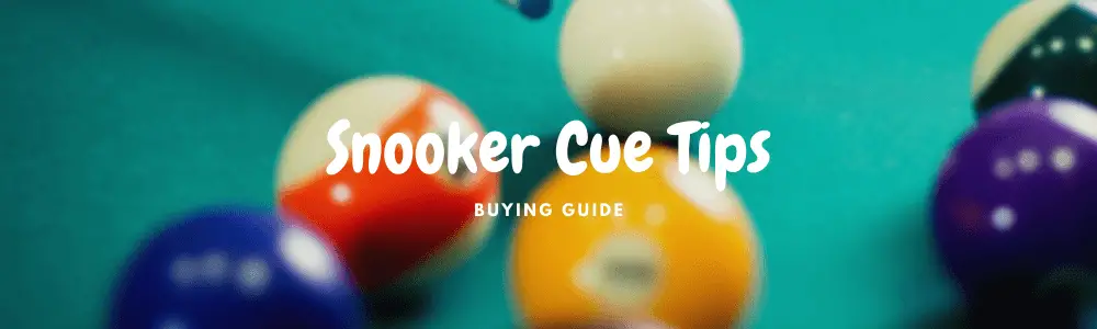 5 Best Snooker Cue Tips For 2024 Rated Compared