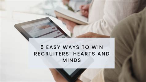 5 Easy Ways To Win Recruiters Hearts And Minds