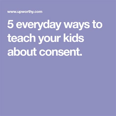 5 Everyday Ways To Teach Your Kids About Consent Articles About