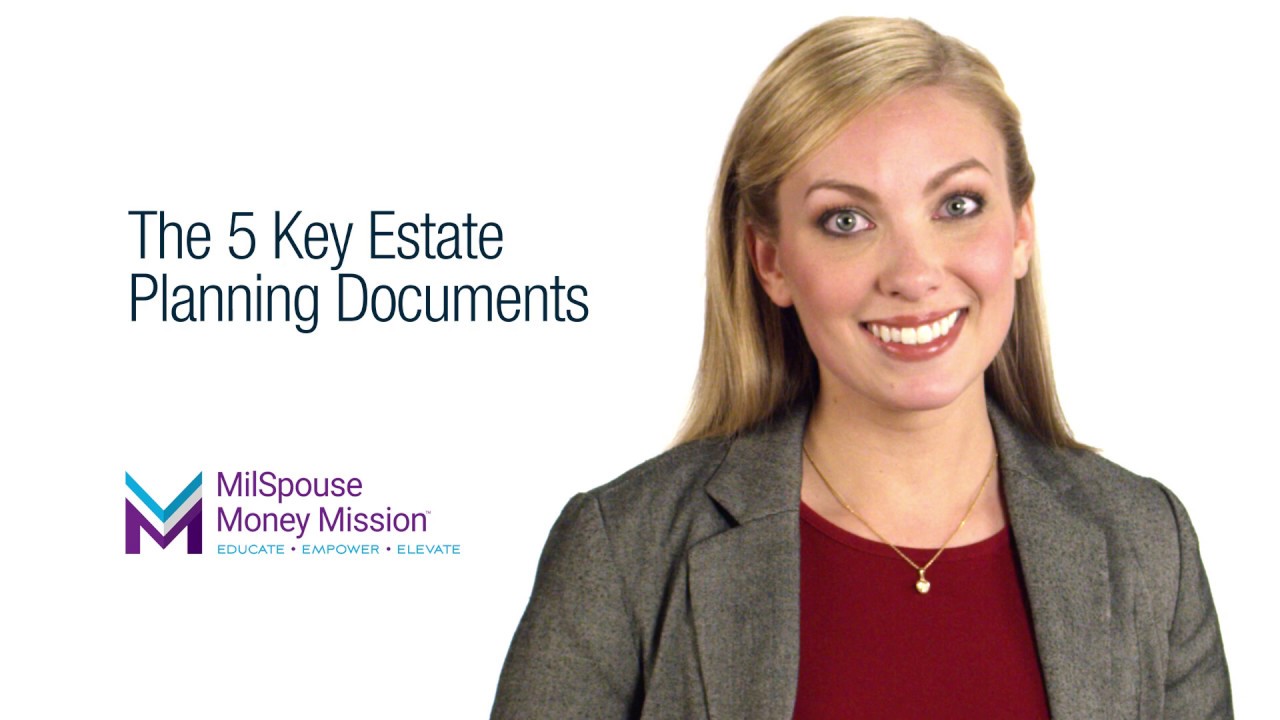 5 Key Estate Planning Documents Video Milspouse Money Mission