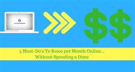 5 Must Do S To 1000 Per Month Online Without Spending A Dime