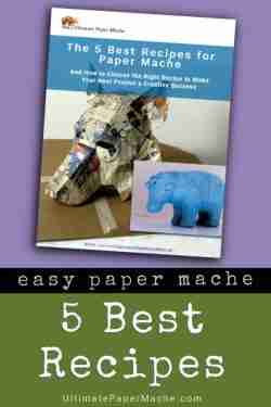 5 Must Have Paper Mache Recipes Ultimate Paper Mache