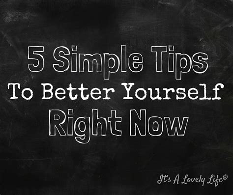 5 Simple Tips To Better Yourself Right Now It S A Lovely Life