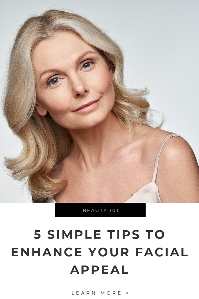 5 Simple Tips To Enhance Your Facial Appeal This Mom S Confessions