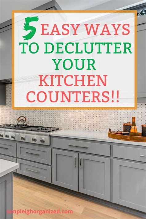 5 Simple Ways To Declutter Your Kitchen Counters Simpleigh Organized