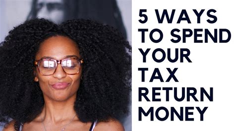 5 Smart Ways To Spend Your Tax Return Youtube