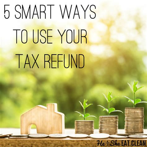 5 Smart Ways To Use Your Tax Return