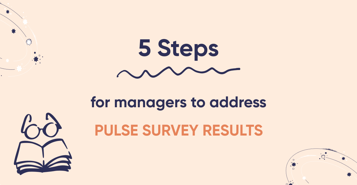 5 Steps For Managers To Improve Pulse Survey Results Teamspective