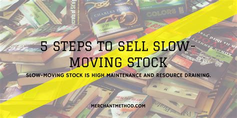 5 Steps To Sell Slow Moving Stock Merchant Method