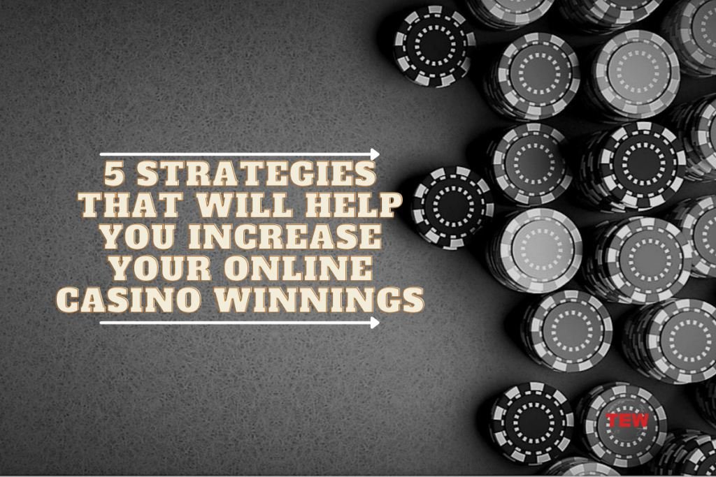 5 Strategies To Increase Online Casino Winnings The Enterprise World