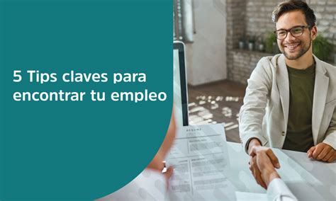 5 Tips Claves Para Encontrar Un Mejor Empleo L Deres En Soluciones De