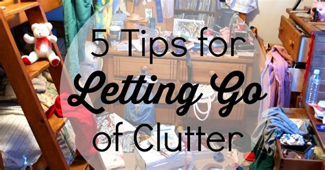 5 Tips For Letting Go Of Clutter Organizing Made Fun 5 Tips For Letting Go Of Clutter