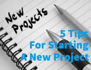 5 Tips For Starting A New Project Pmstudent