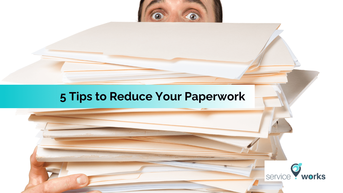 5 Tips To Reduce Paperwork In Your Small Business Our Blog Field