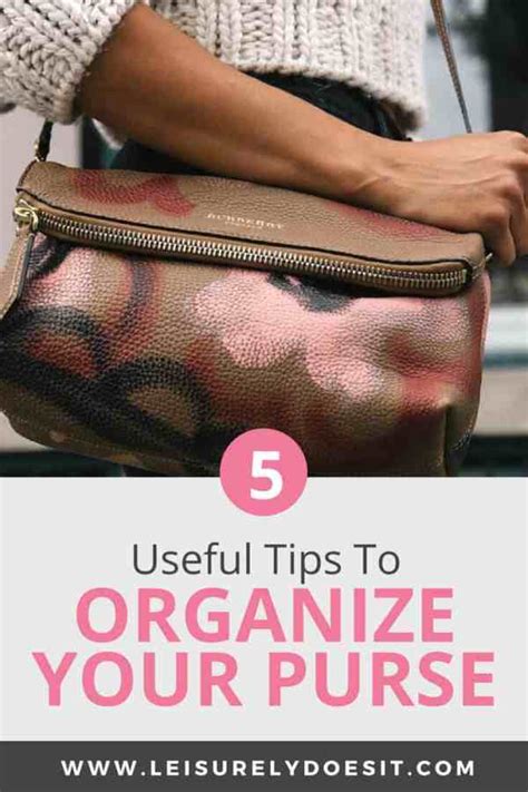 5 Useful Tips For How To Organize Your Purse Leisurely Does It