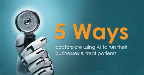 5 Ways Doctors Are Using Ai To Run Their Businesses Amp Treat Patients Healthbridge