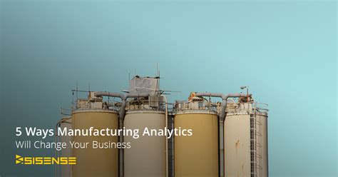 5 Ways Manufacturing Analytics Will Change Your Business L Sisense