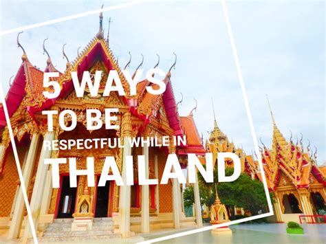 5 Ways To Be Respectful While In Thailand Miles Of Smiles Thailand