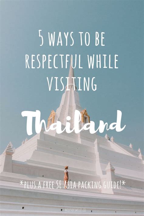 5 Ways To Be Respectful While In Thailand Miles Of Smiles