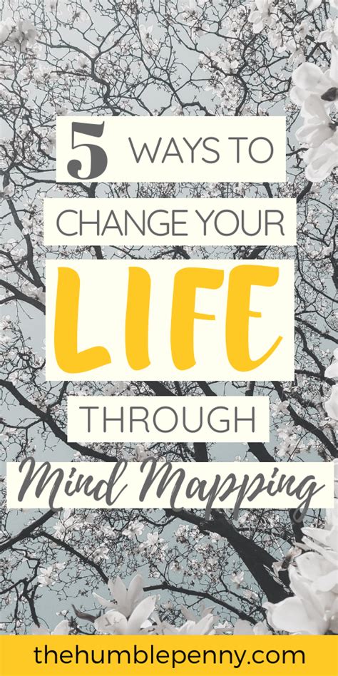 5 Ways To Change Your Life Through Mind Mapping The Humble Penny