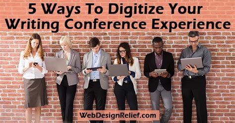 5 Ways To Digitize Your Writing Conference Experience Web Design Relief