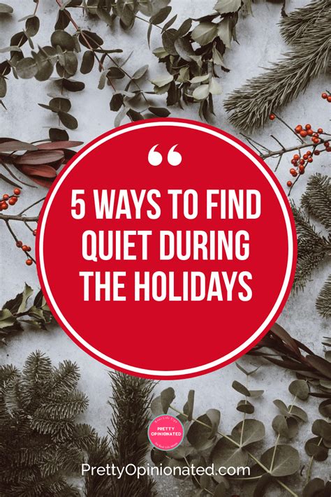 5 Ways To Find Quiet During The Holidays Pretty Opinionated