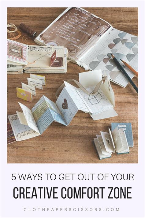 5 Ways To Get Out Of Your Creative Comfort Zone Cloth Paper Scissors