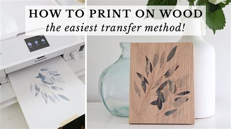 5 Ways To Print On Wood Diy Image Transfer Youtube