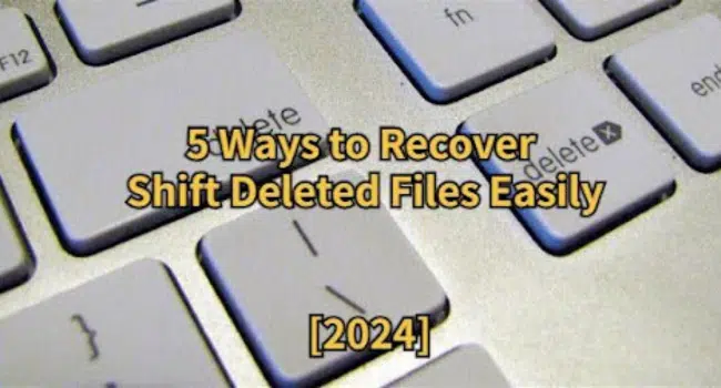 5 Ways To Recover Shift Deleted Files Easily 2024 Kulfiy Com