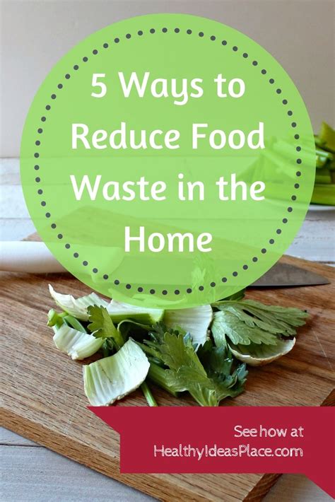 5 Ways To Reduce Food Waste In The Home Healthy Ideas Place